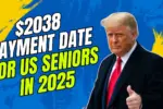 $2038 Payment Date for US Seniors in 2025