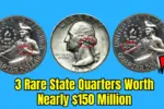 3 Rare State Quarters Worth Nearly $150 Million