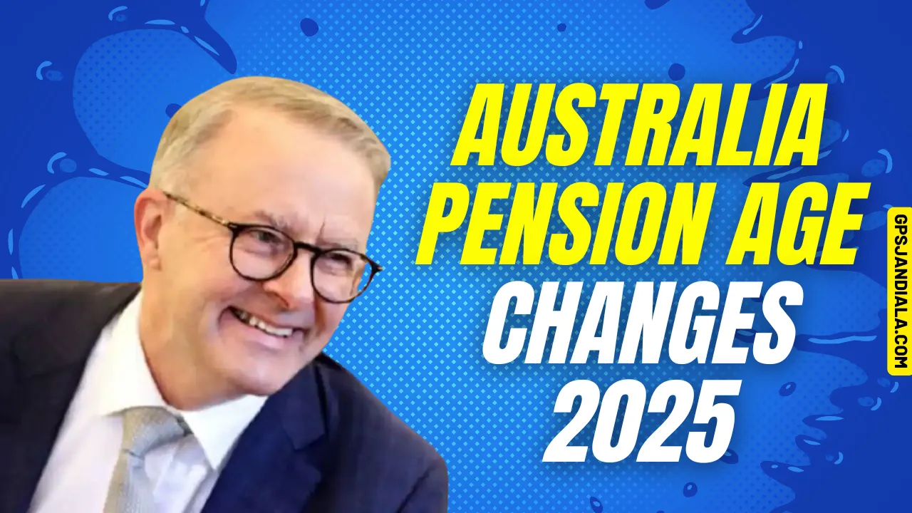 Australia Pension Age Changes 2025