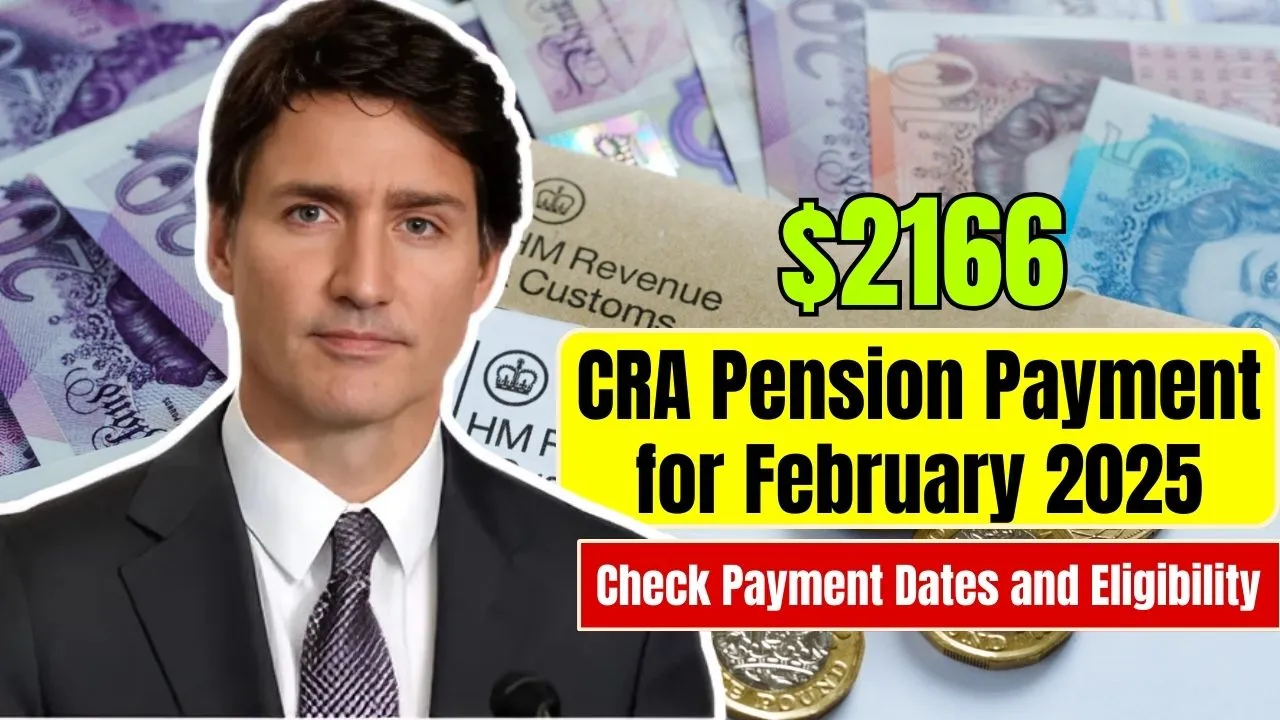 CRA Pension Payment $2166 for February 2025