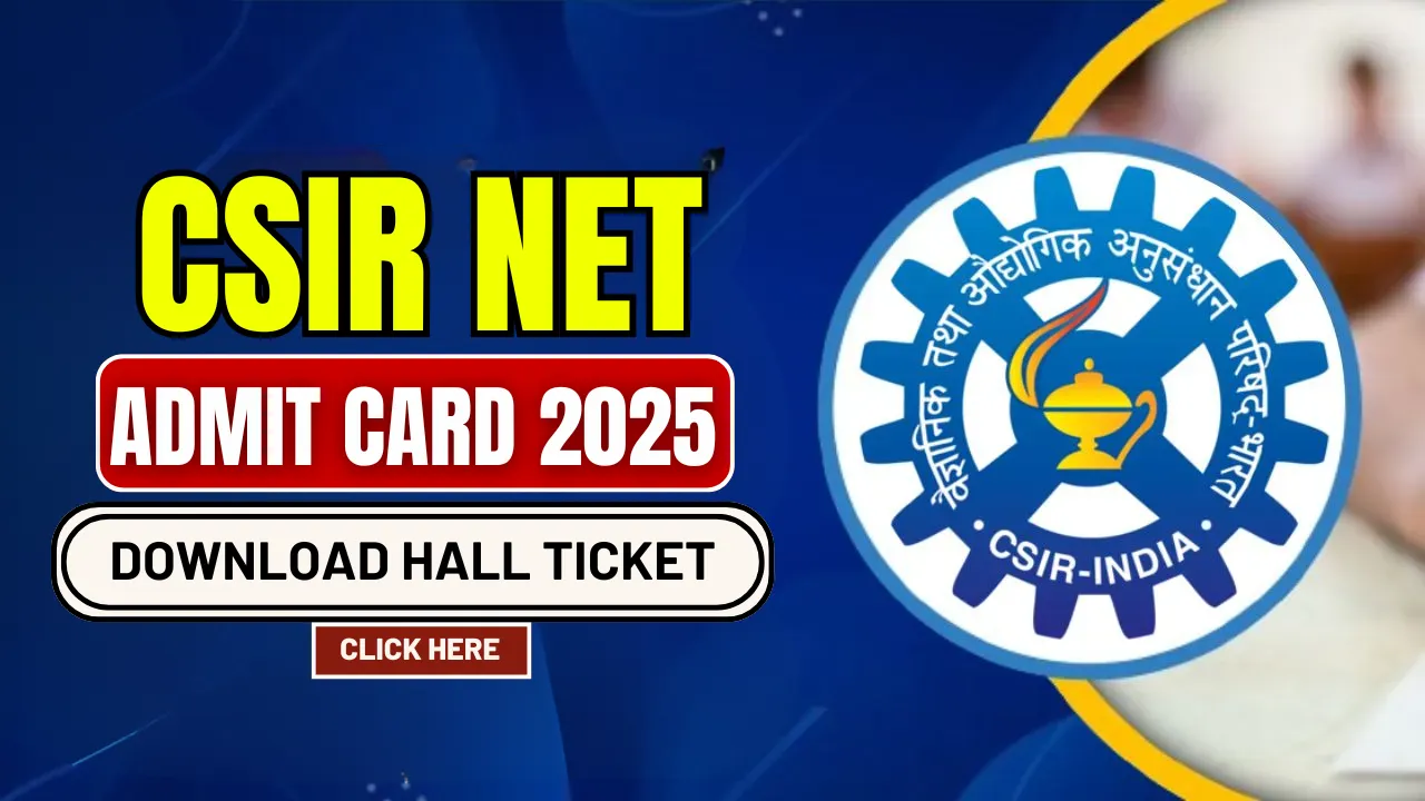 CSIR NET Admit Card 2025