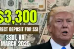 Direct Deposit for SSI, SSDI, VA March 2025