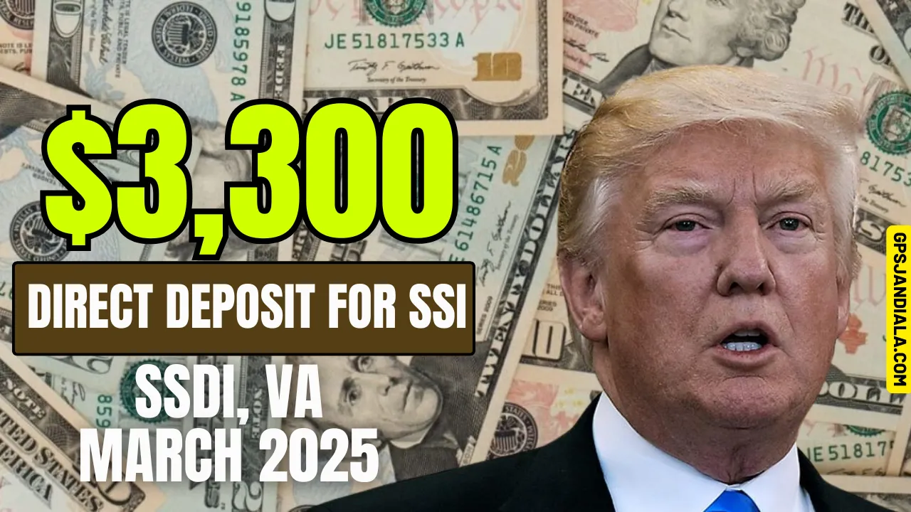 Direct Deposit for SSI, SSDI, VA March 2025