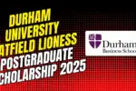 Durham University Hatfield Lioness Postgraduate Scholarship 2025