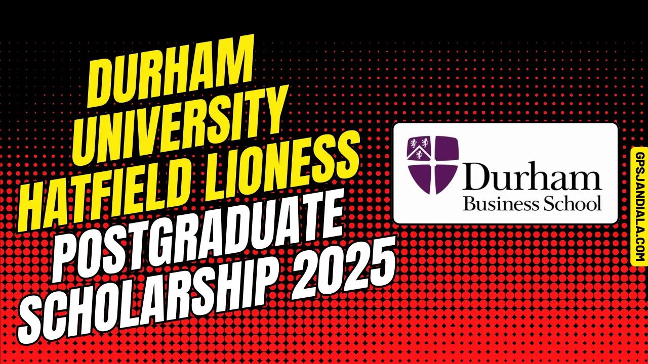 Durham University Hatfield Lioness Postgraduate Scholarship 2025