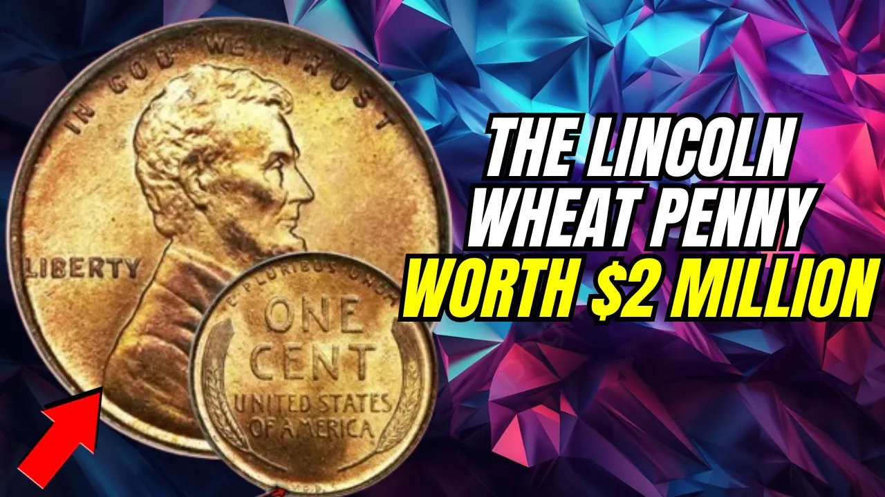 Lincoln Wheat Penny Worth $2 Million