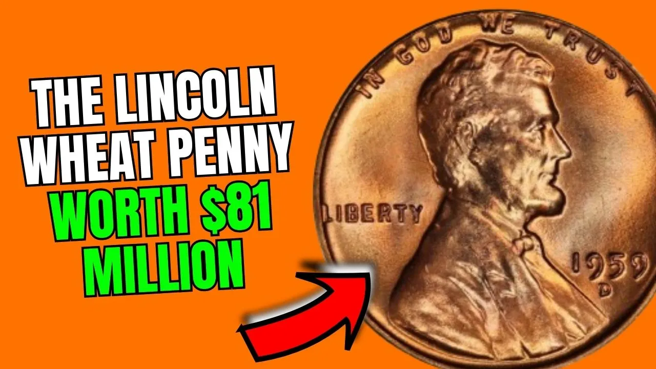 The Lincoln Wheat Penny Valued at $81 Million