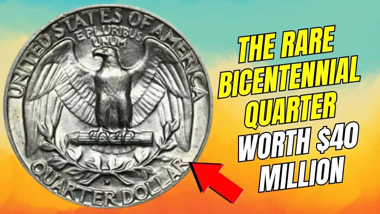 The Rare Bicentennial Quarter Valued at $40 Million