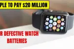 Apple to Pay $20 Million for Defective Watch Batteries