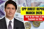 CPP Direct Deposit March 2025