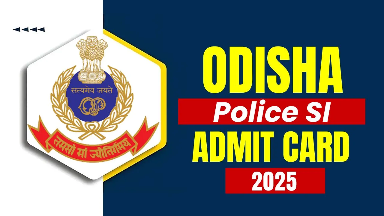 Odisha Police SI Admit Card 2025